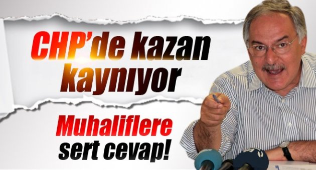 CHP'de kazan kaynıyor...