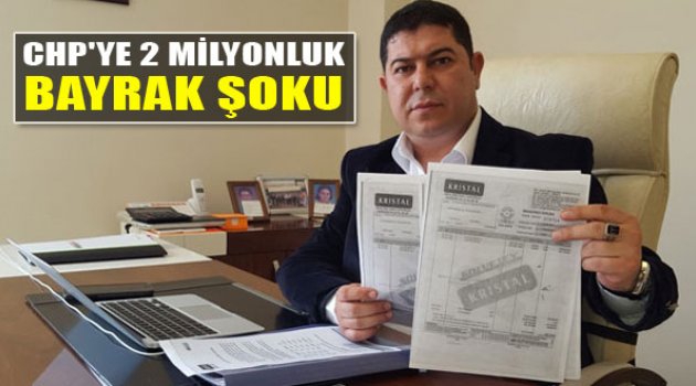 CHP'ye 2 Milyonluk Bayrak Şoku