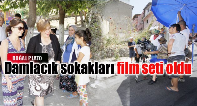 Damlacık Sokakları Film Seti Oldu