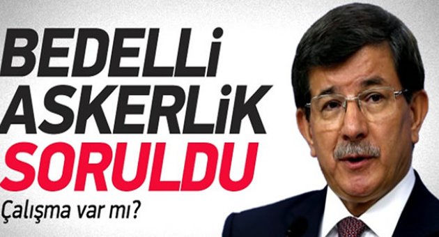 Davutoğlu'ndan bedelli askerlik açıklaması