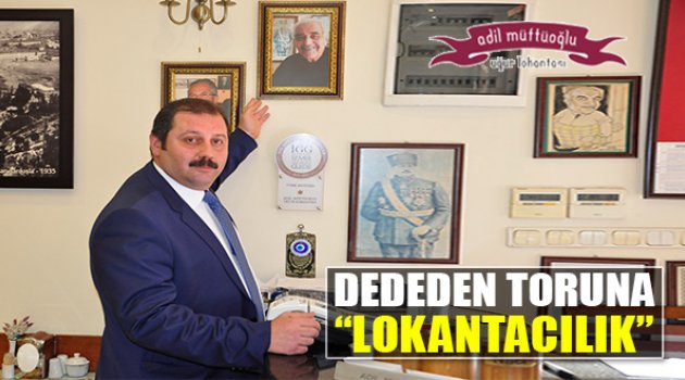 Dededen Toruna Lokantacılık "Adil Müftüoğlu"