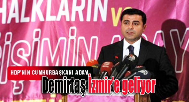 Demirtaş İzmir'e geliyor