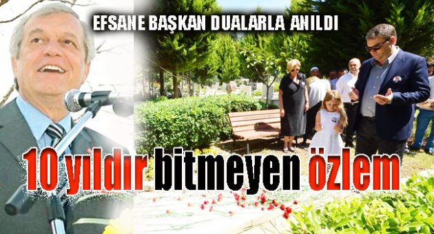 Efsane Başkan dualarla anıldı