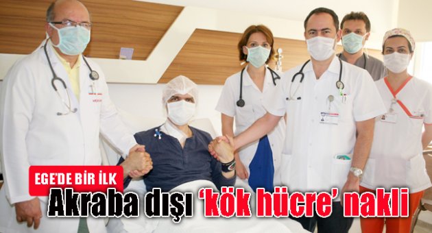 EGE’DE İLK DEFA BİR ERİŞKİNE BAŞARILI NAKİL