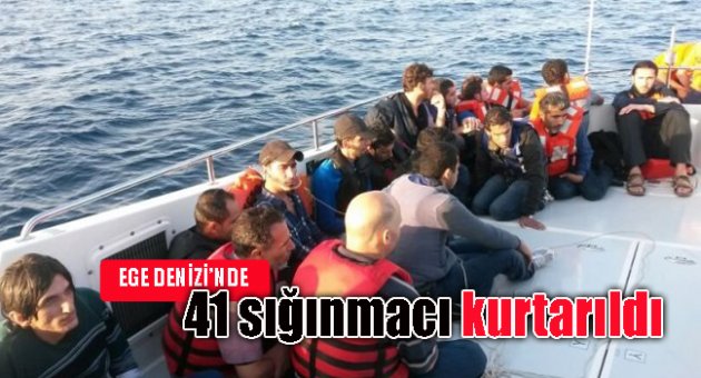 EGE DENİZİNDE 41 SIĞINMACI KURTARILDI