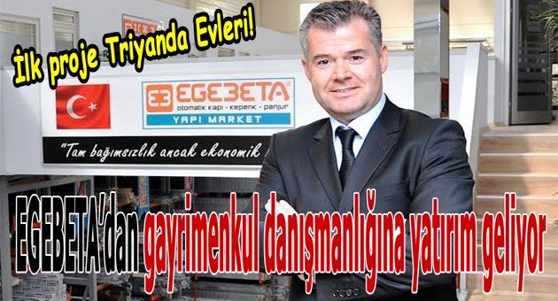 EGEBETA'dan gayrimenkule yatırım