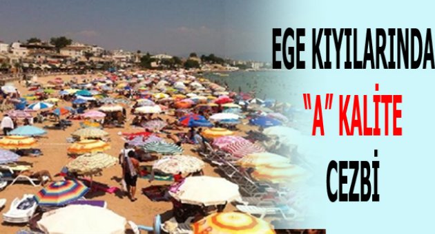 Ege'ye "A kalite"