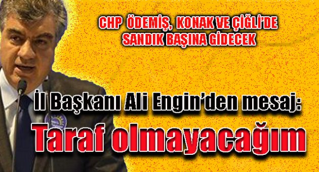 Engin taraf olmayacak!