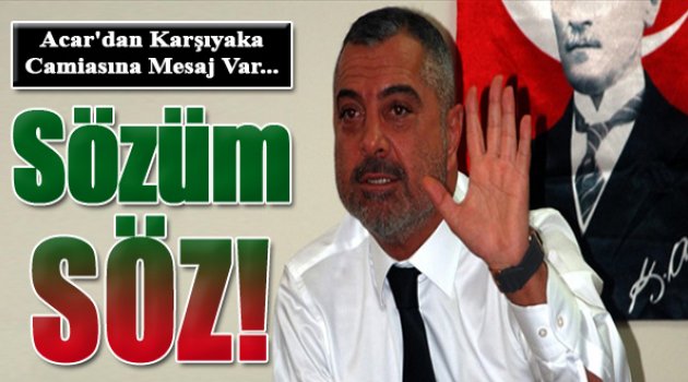 Erdal Acar: "Sözüm Söz!"