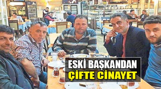 Eski Başkandan Çifte Cinayet