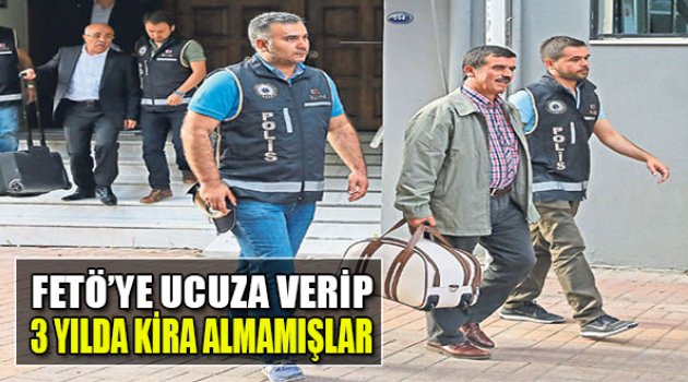 Fetö’ye Ucuza Verip 3 Yıldır Kira Almamışlar