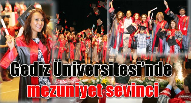 Gediz Üniversitesi'nde mezuniyet sevinci