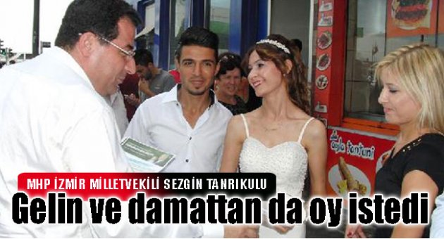 Gelin ve damattan da oy istedi