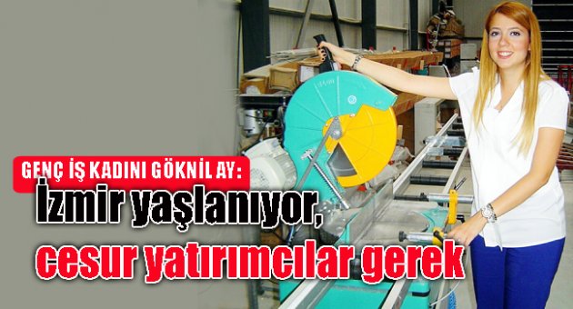  GENÇ İŞ KADININDAN 'İZMİR YAŞLANIYOR' TESPİTİ