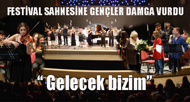 GENÇLER FESTİVAL SAHNESİNİ FETETTİ