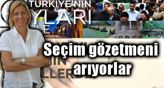 Gönüllü seçim gözetmeni arıyorlar