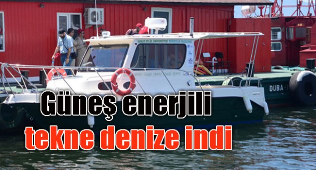 Güneş enerjili tekne denize indi