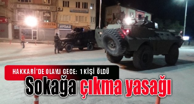 Hakkari’de sokağa çıkma yasağı ilan edildi