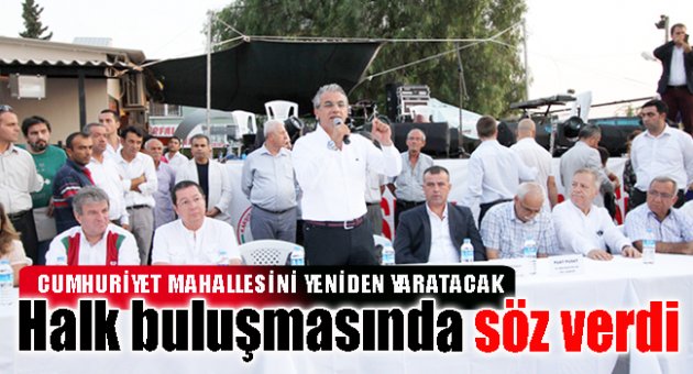 Halk buluşmasında söz verdi