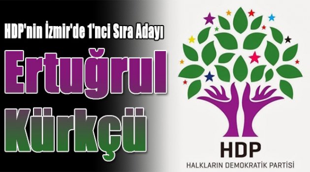 HDP'nin İzmir Adayı Ertuğrul Kürkçü