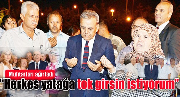 “Herkes yatağa tok girsin istiyorum”