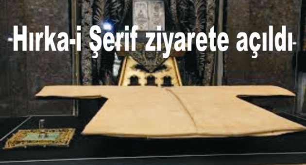  Hırka-i Şerif ziyarete açıldı