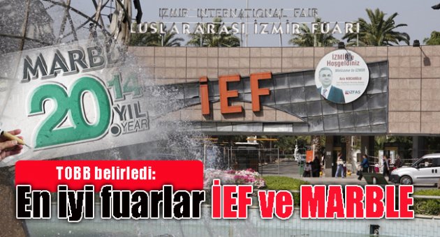 İEF VE MARBLE TÜRKİYE'NİN EN BÜYÜK FUARLARI