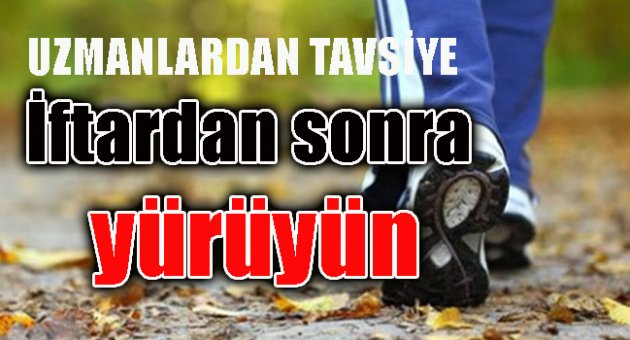 İftardan sonra yürüyün