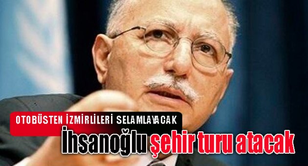 İhsanoğlu şehir turu atacak