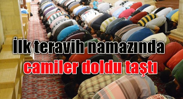 İlk teravih namazında camiler doldu taştı