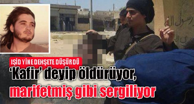 IŞİD 'kâfir' deyip vahşice öldürüyor, sonra da sergiliyor