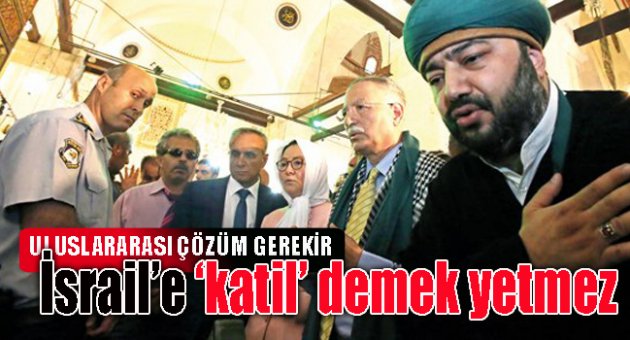 İsrail’e ‘katil’ demek yetmez