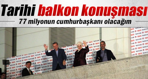 İşte Cumhurbaşkanı Erdoğan'dan tarihi balkon konuşması