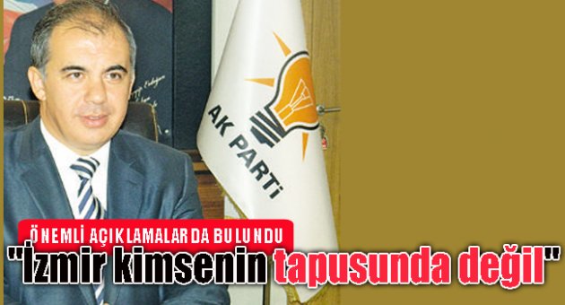 ''İzmir kimsenin tapusunda değil''