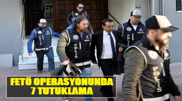 İzmir'de Fetö Operasyonunda 7 Tutuklama