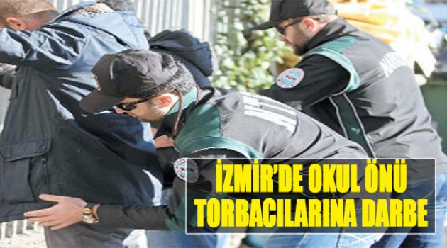 İzmir'de Okul Önü Torbacılarına Darbe