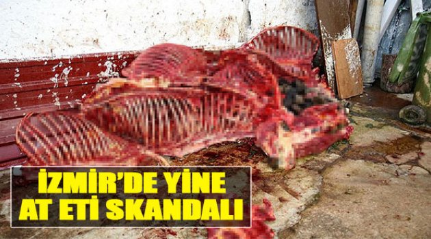 İzmir'de Yine At Eti Skandalı