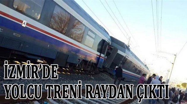 İzmir'de yolcu treni raydan çıktı