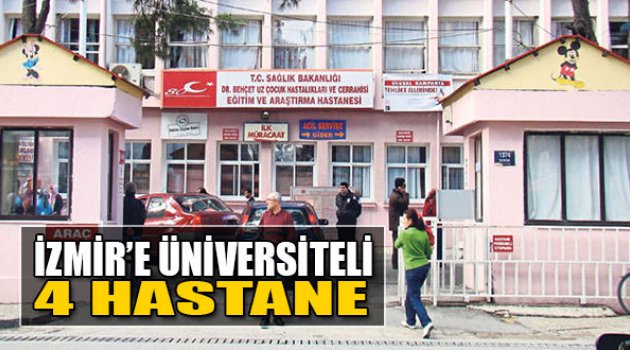 İzmir'e Üniversiteli 4 Hastane