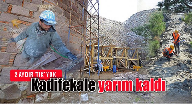 Kadifekale yarım kaldı