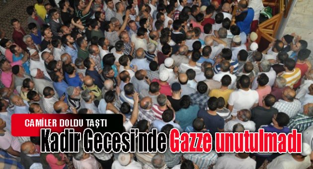 Kadir Gecesi’nde Gazze unutulmadı