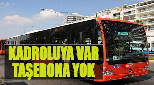 Kadroluya Var Taşerona Yok