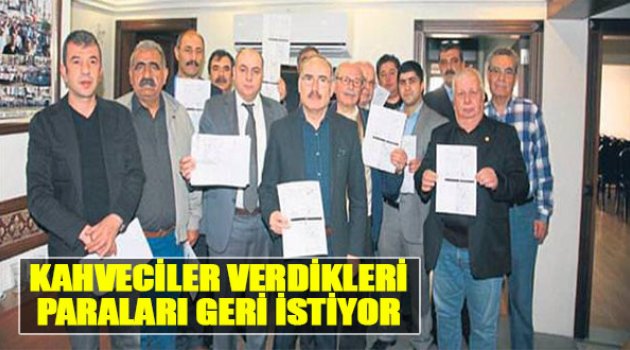 Kahveciler Verdikleri Paraları Geri İstiyor