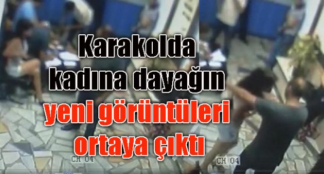 Karakolda kadına polis dayağının yeni görüntüleri ortaya çıktı