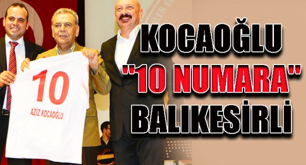 KOCAOĞLU "10 NUMARA" BALIKESİRLİ OLDU