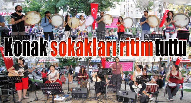 Konak sokakları ritim tuttu