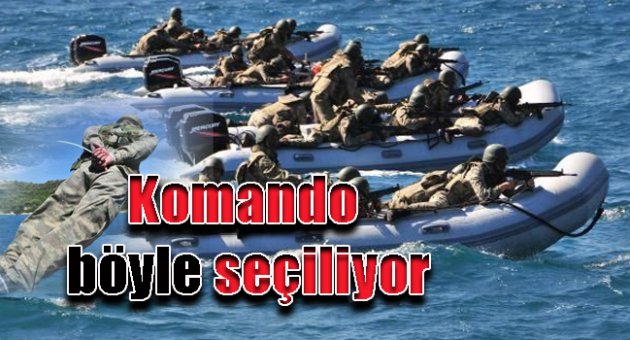 Komando böyle seçiliyor...