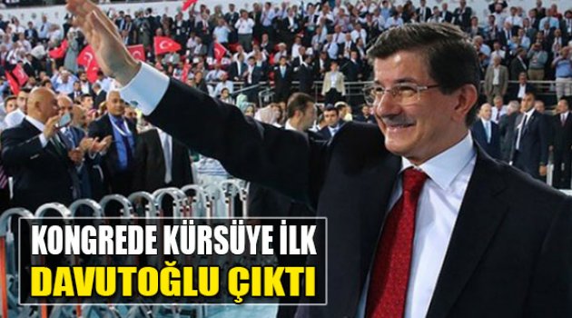 Kongrede Kürsüye İlk Davutoğlu Çıktı