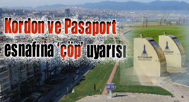 Kordon ve Pasaport esnafına 'çöp' uyarısı