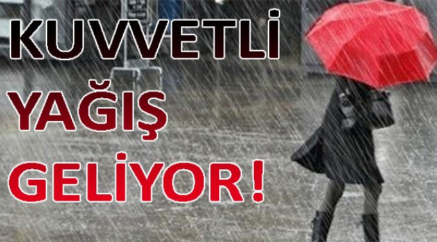 Kuvvetli yağış geliyor!